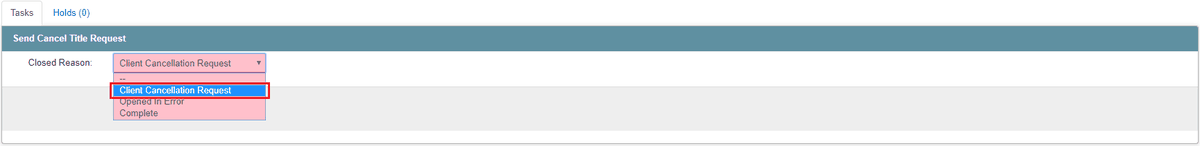 Send Cancel Title Request task with the Closed Reason list open, showing Client Cancellation Request, Opened In Error, and Complete